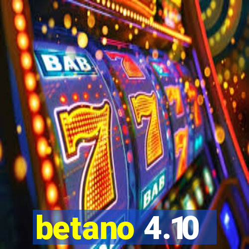 betano 4.10