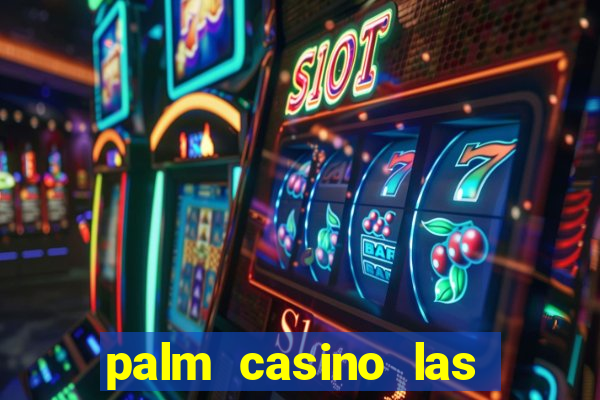 palm casino las vegas nevada