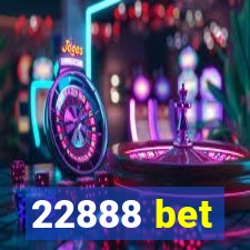 22888 bet