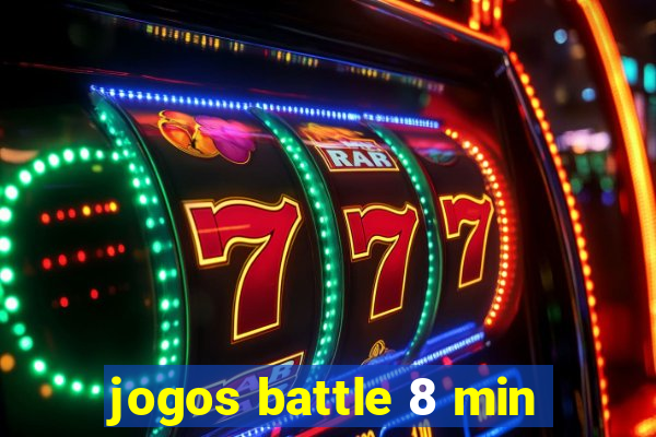 jogos battle 8 min