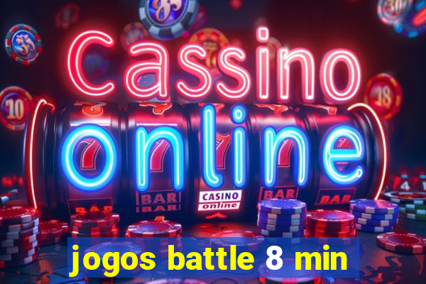 jogos battle 8 min