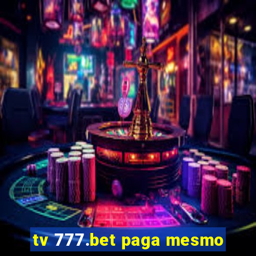 tv 777.bet paga mesmo