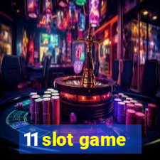 11 slot game