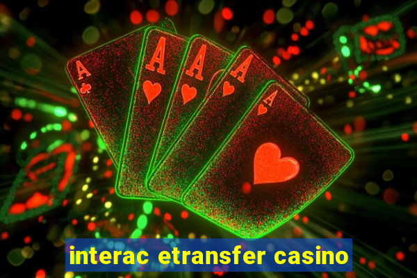 interac etransfer casino