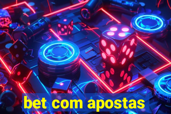 bet com apostas