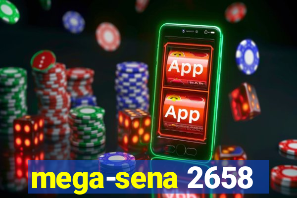 mega-sena 2658