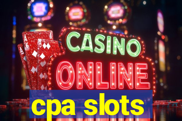 cpa slots