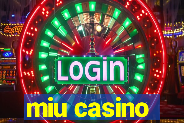 miu casino