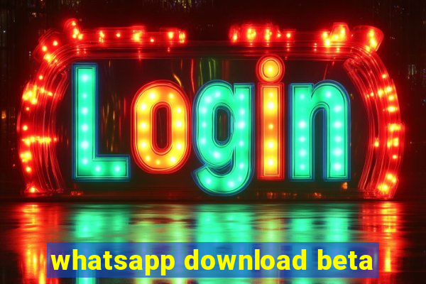 whatsapp download beta