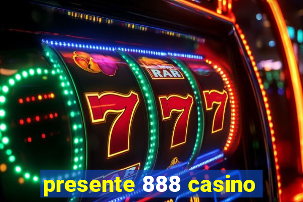 presente 888 casino