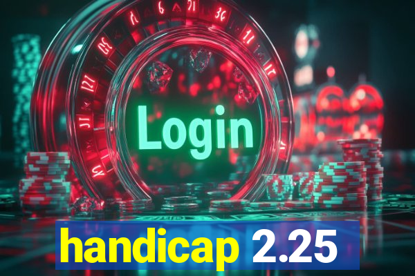 handicap 2.25