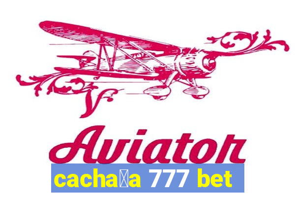 cacha莽a 777 bet