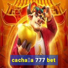 cacha莽a 777 bet