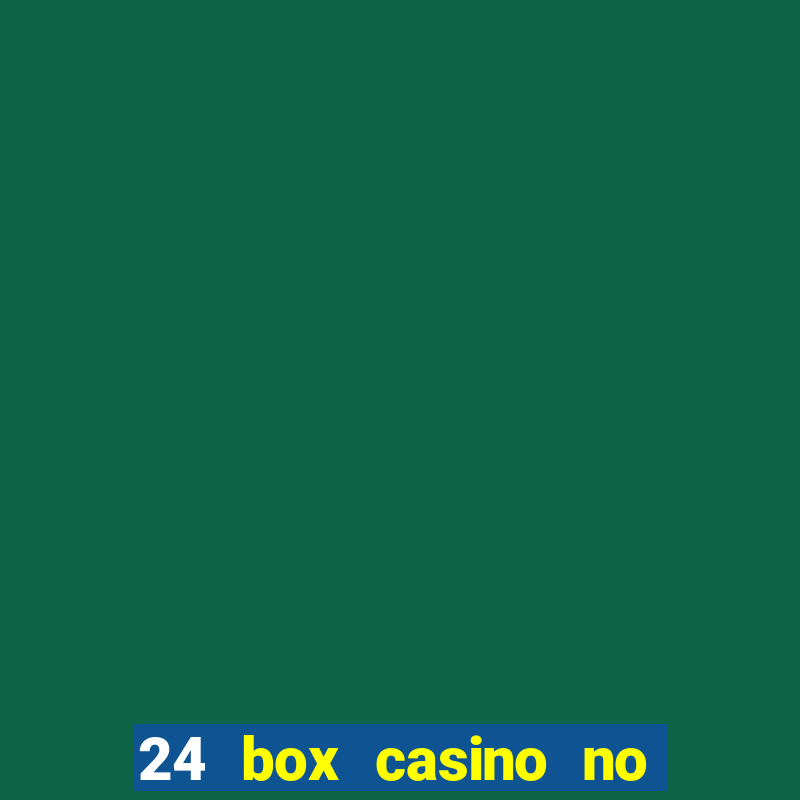 24 box casino no deposit bonus