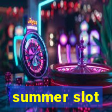 summer slot