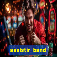 assistir band sports online gratis