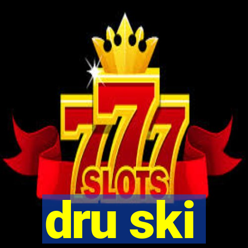 dru ski