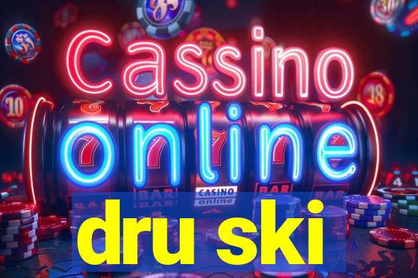 dru ski