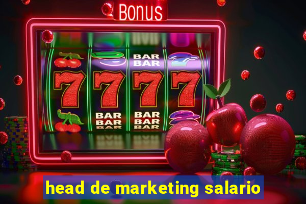 head de marketing salario