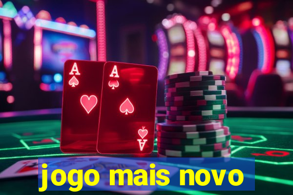 jogo mais novo