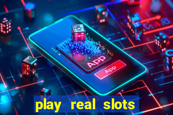 play real slots for money