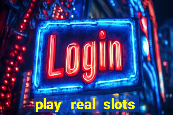 play real slots for money