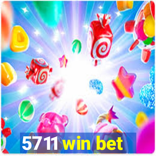 5711 win bet