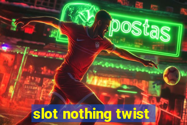 slot nothing twist