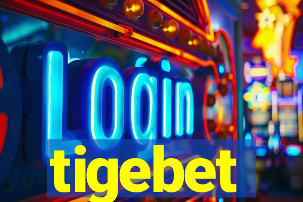 tigebet