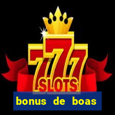 bonus de boas vindas gratis