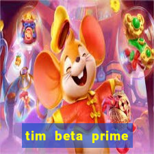 tim beta prime video inativo