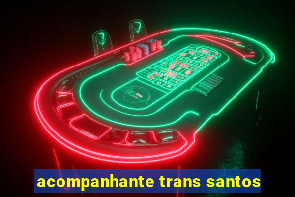 acompanhante trans santos