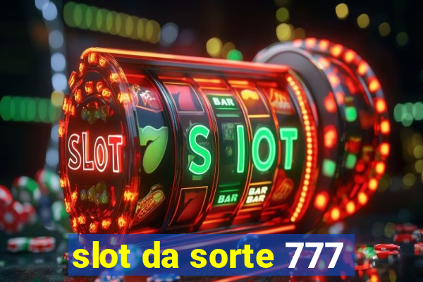 slot da sorte 777