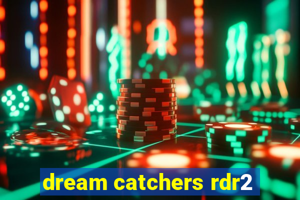 dream catchers rdr2