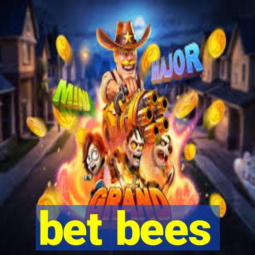 bet bees