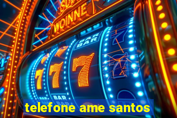 telefone ame santos