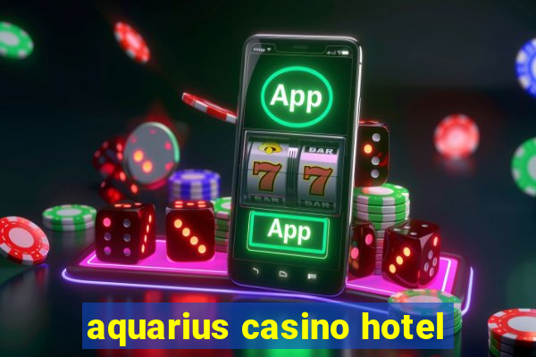 aquarius casino hotel