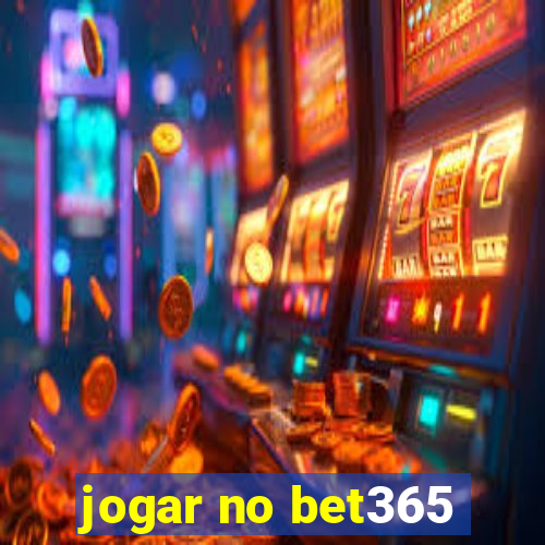 jogar no bet365