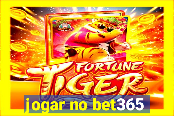 jogar no bet365