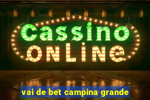 vai de bet campina grande