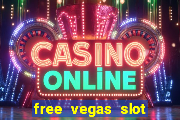 free vegas slot machine games