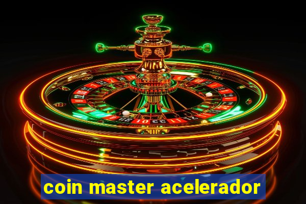 coin master acelerador