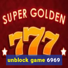 unblock game 6969