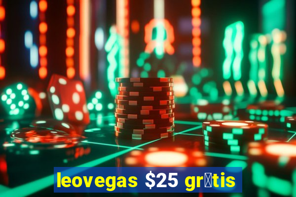 leovegas $25 gr谩tis