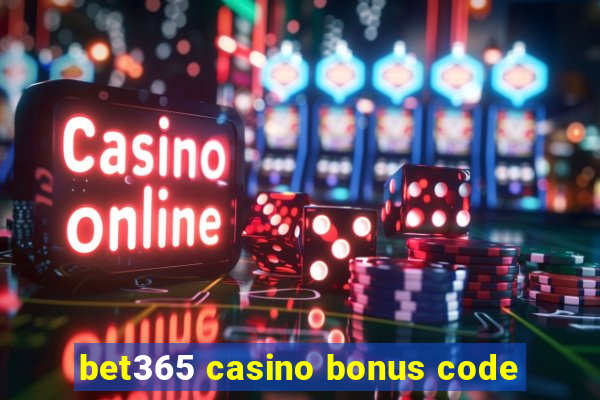 bet365 casino bonus code