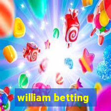 william betting