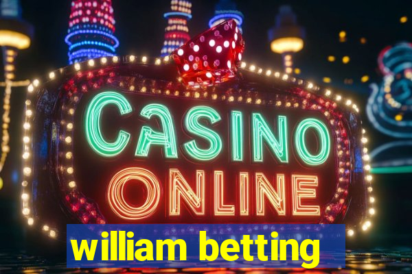 william betting