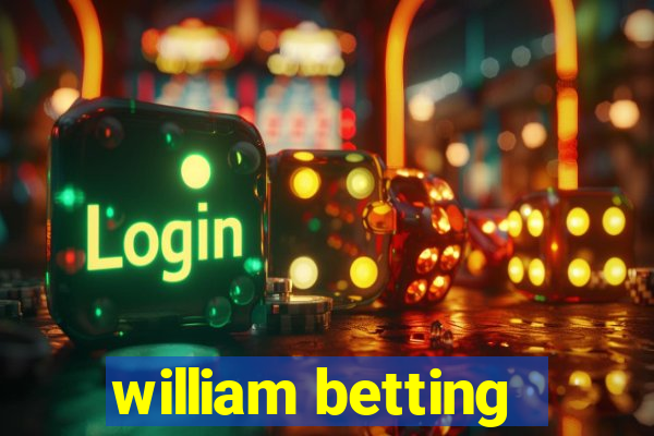 william betting