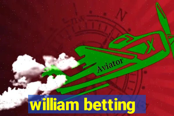 william betting