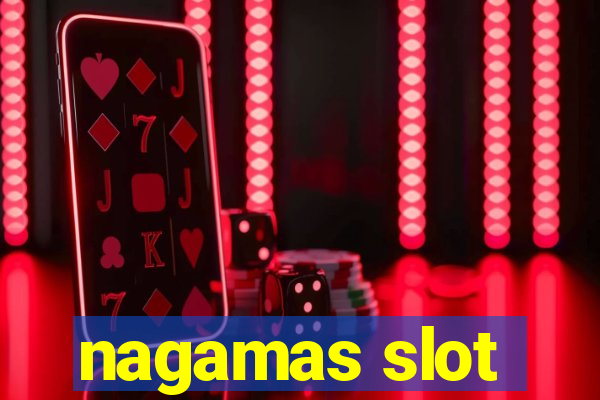 nagamas slot